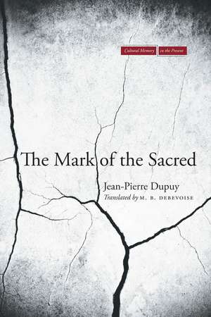 The Mark of the Sacred de Jean-Pierre Dupuy