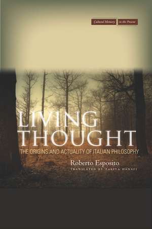 Living Thought: The Origins and Actuality of Italian Philosophy de Roberto Esposito