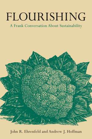 Flourishing: A Frank Conversation about Sustainability de John Ehrenfeld