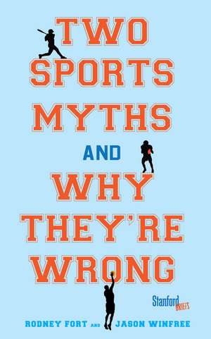 Two Sports Myths and Why They're Wrong de Rodney Fort