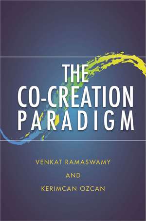 The Co-Creation Paradigm de Venkat Ramaswamy