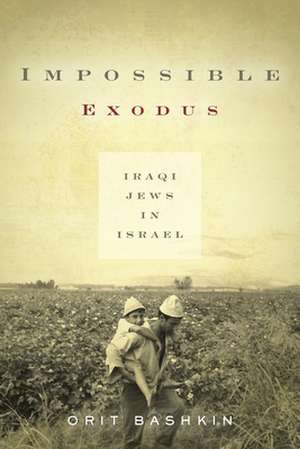 Impossible Exodus de Orit Bashkin