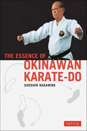 The Essence of Okinawan Karate-Do de Shoshin Nagamine