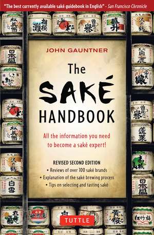 The Sake Handbook: All the information you need to become a Sake Expert! de John Gauntner