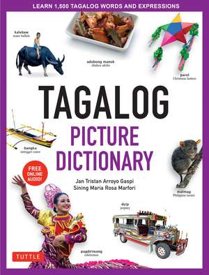 Tagalog Picture Dictionary: Learn 1500 Tagalog Words and Expressions - The Perfect Resource for Visual Learners of All Ages (Includes Online Audio) de Jan Tristan Gaspi