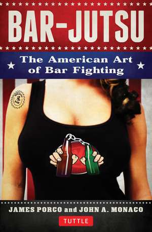 Bar-jutsu: The American Art of Bar Fighting de James Porco