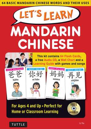 Let's Learn Mandarin Chinese Kit: 64 Basic Mandarin Chinese Words and Their Uses (Flash Cards, Audio, Games & Songs, Learning Guide and Wall Chart) de Li Yu