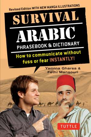 Survival Arabic Phrasebook & Dictionary: How to Communicate Without Fuss or Fear Instantly! (Completely Revised and Expanded with New Manga Illustrations) de Yamina Gharsa