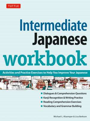 Intermediate Japanese Workbook: Activities and Exercises to Help You Improve Your Japanese! de Michael L. Kluemper