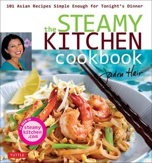 The Steamy Kitchen Cookbook: 101 Asian Recipes Simple Enough for Tonight's Dinner de Jaden Hair