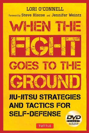 Jiu-Jitsu Strategies and Tactics for Self-Defense: When the Fight Goes to the Ground (Includes DVD) de Lori O'Connell