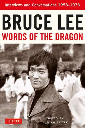 Bruce Lee Words of the Dragon: Interviews and Conversations 1958-1973 de Bruce Lee