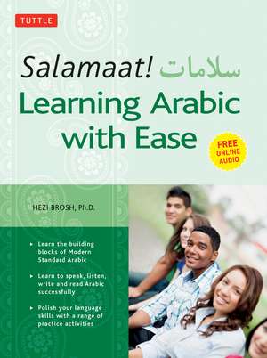 Salamaat! Learning Arabic with Ease: Learn the Building Blocks of Modern Standard Arabic (Includes Free Online Audio) de Hezi Brosh