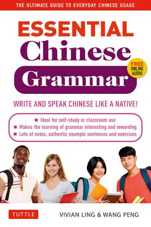 Essential Chinese Grammar: Write and Speak Chinese Like a Native! The Ultimate Guide to Everyday Chinese Usage de Vivian Ling