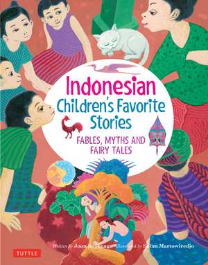 Indonesian Children's Favorite Stories: Fables, Myths and Fairy Tales de Joan Suyenaga