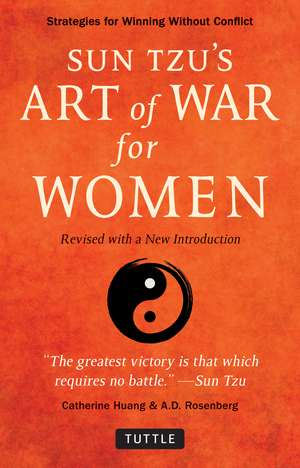 Sun Tzu's Art of War for Women: Strategies for Winning without Conflict - Revised with a New Introduction de Catherine Huang