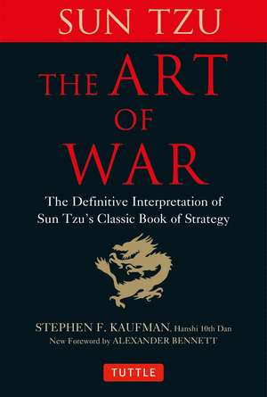 The Art of War: The Definitive Interpretation of Sun Tzu's Classic Book of Strategy de Sun Tzu