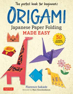 Origami: Japanese Paper Folding Made Easy: The Perfect Book for Beginners! (50 Classic Projects) de Florence Sakade