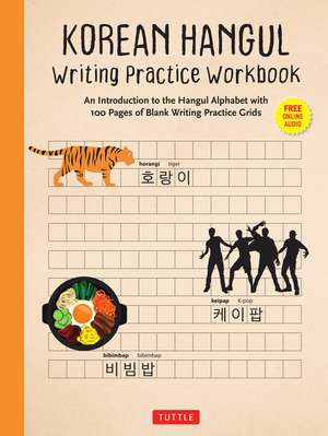 Korean Hangul Writing Practice Workbook: An Introduction to the Hangul Alphabet with 100 Pages of Blank Writing Practice Grids (Online Audio) de Tuttle Studio