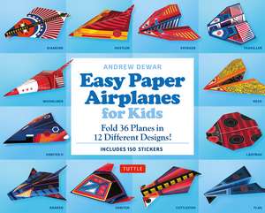 Easy Paper Airplanes for Kids Kit: Fold 36 Paper Planes in 12 Different Designs! (Includes 150 Stickers!) de Andrew Dewar