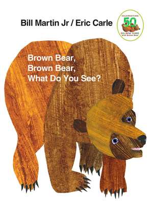 Brown Bear, Brown Bear, What Do You See?: 0-5 ani de Bill Martin