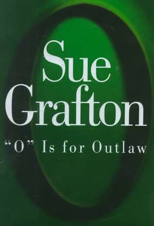 O is for Outlaw de Sue Grafton