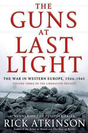 The Guns at Last Light de Rick Atkinson