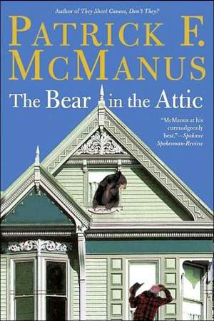 The Bear in the Attic de Patrick F. McManus