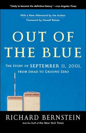 Out of the Blue: The Story of September 11, 2001, from Jihad to Ground Zero de Richard Bernstein