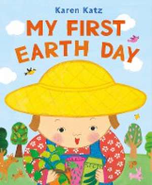 My First Earth Day de Karen Katz