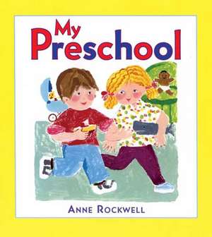 My Preschool de Anne Rockwell