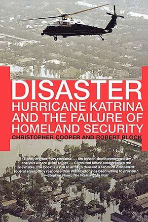 Disaster: Hurricane Katrina and the Failure of Homeland Security de Christopher Cooper