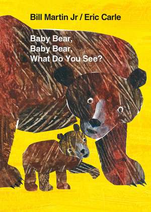 Baby Bear, Baby Bear, What Do You See? de Paul R. Martin