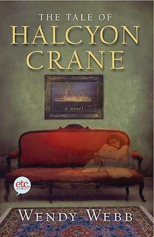 The Tale of Halcyon Crane de Wendy Webb