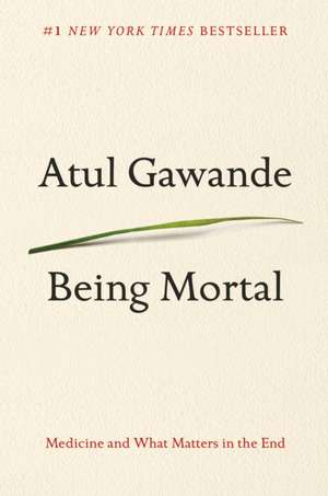 Being Mortal de Atul Gawande