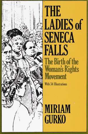 Ladies of Seneca Falls de Miriam Gurko