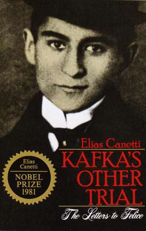 Kafka's Other Trial de Elias Canetti