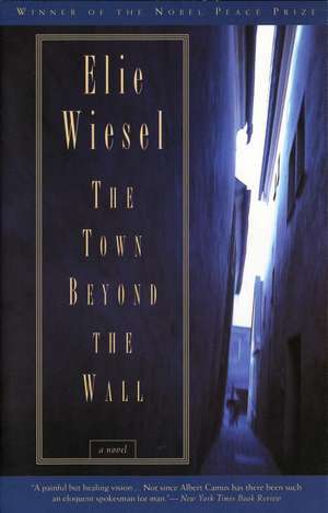 The Town Beyond the Wall de Elie Wiesel