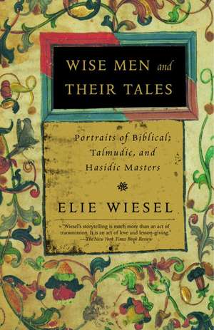 Wise Men and Their Tales de Elie Weisel