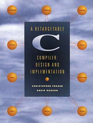 A Retargetable C Compiler: Design and Implementation de Christopher Fraser