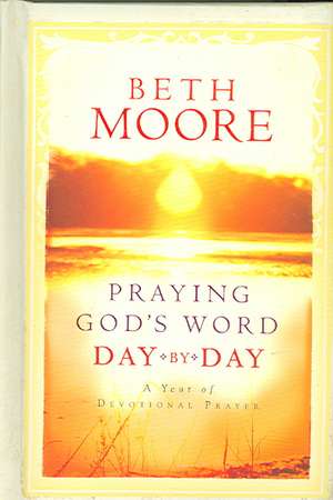 Praying God's Word Day by Day de Beth Moore