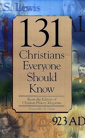 131 Christians Everyone Should Know de Mark Galli