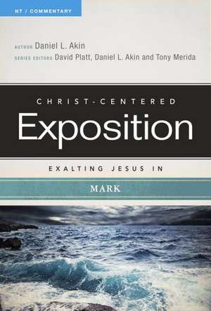 Exalting Jesus in Mark de Daniel L. Akin