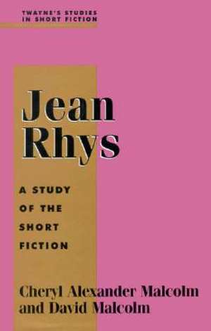 Studies in Short Fiction Series: Jean Rhys de Cheryl Alexander Malcolm