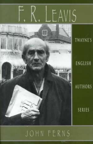 English Authors Series: F. R. Leavis de John Ferns