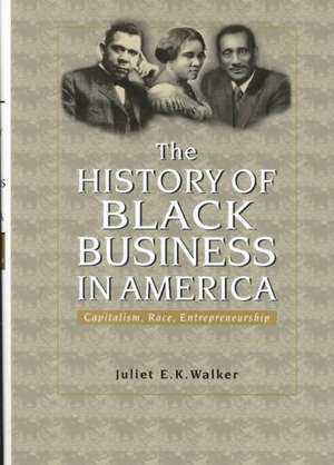 Evolution of Modern Business Series: History of Black Business in America de Juliet E. K. Walker