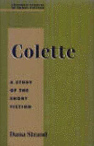 Studies in Short Fiction Series: Colette de Dana Strand