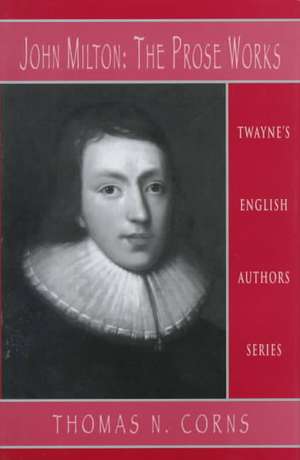 English Authors Series: The Prose Works de Thomas N. Corns