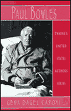 United States Authors Series: Paul Bowles de Gena Dagel Caponi