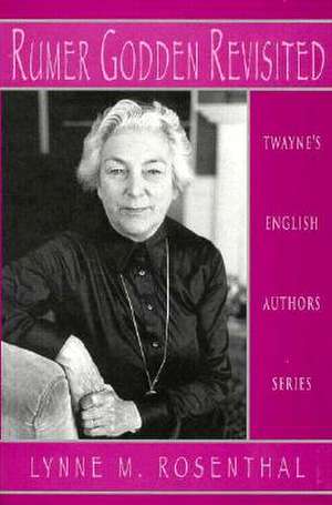 English Authors Series: Rumer Godden Revisited de Lynne M. Rosenthal